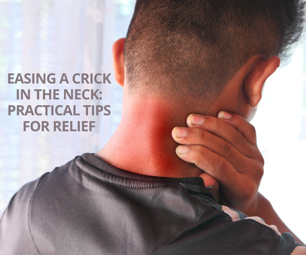 Easing a Crick in the Neck Practical Tips for Relief Greenawalt
